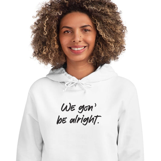 Conscious 'Being Alright' Organic Cotton Hoodie - BLM Hoodie