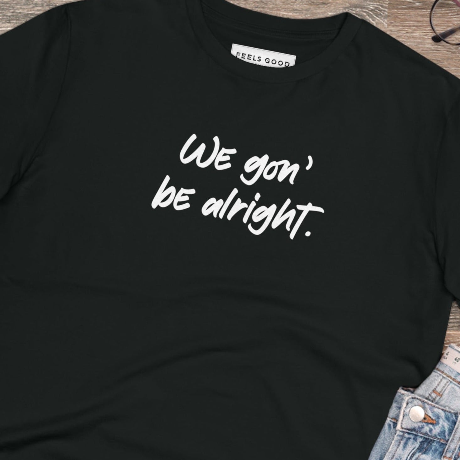 Conscious 'Being Alright' Organic Cotton T-shirt - BLM Tshirt