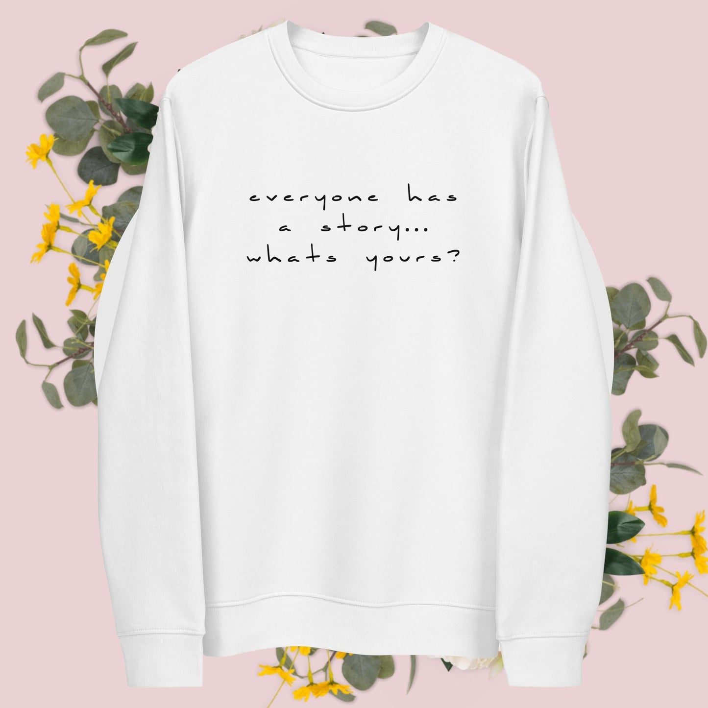 Contemporary 'Tell Your Story' Organic Cotton Sweatshirt - Narrative