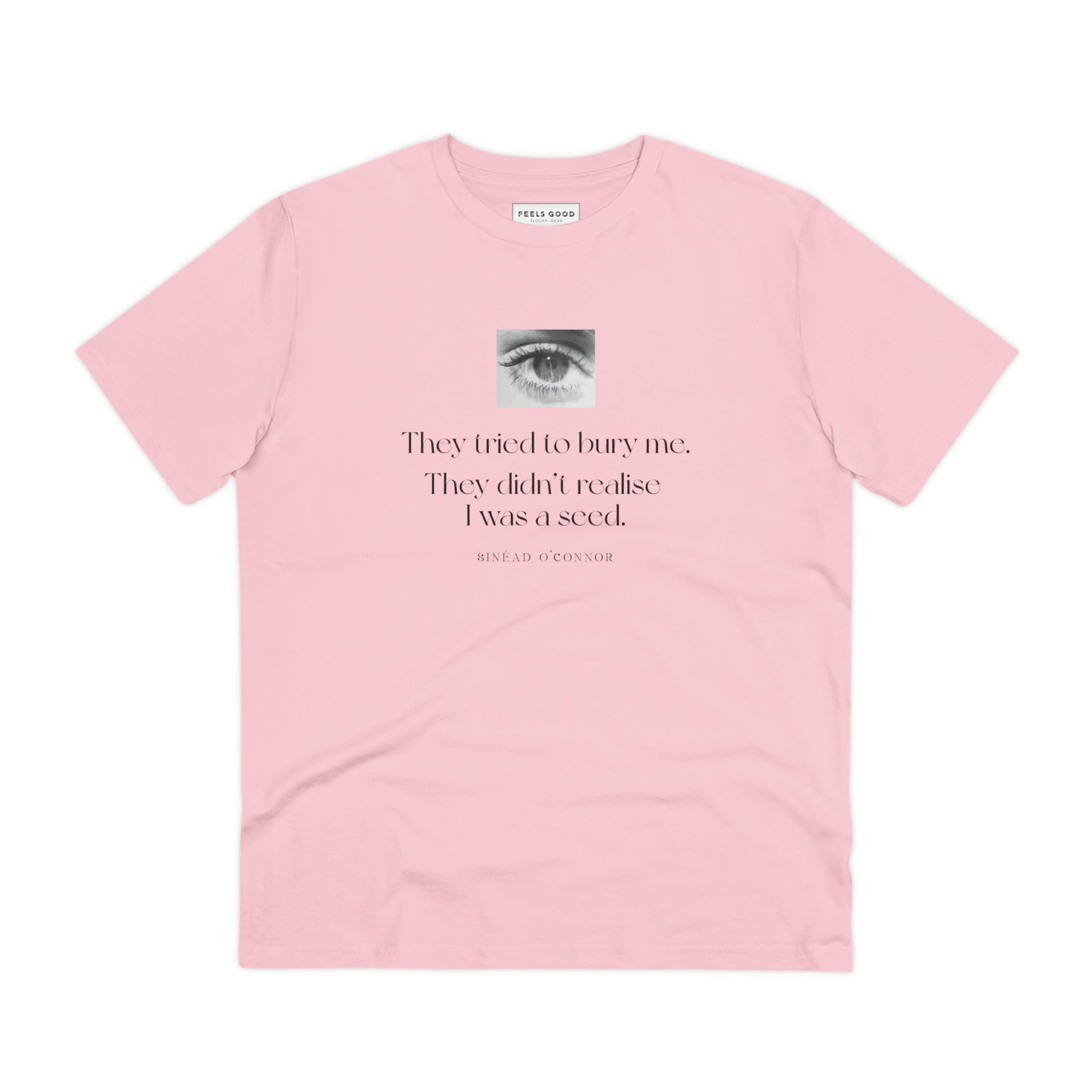 Famous Quotes 'A Seed' Sinead Organic Cotton T-shirt - Famous Quote Tee
