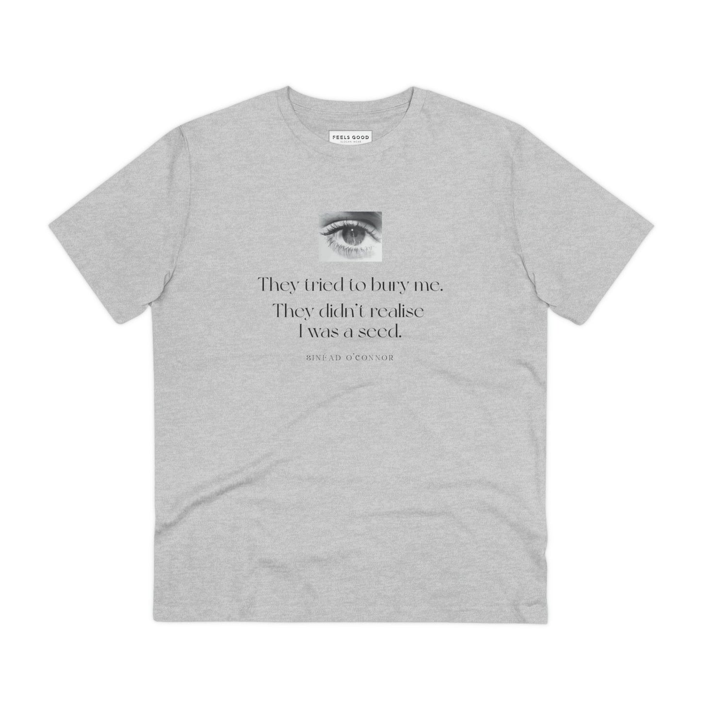 Famous Quotes 'A Seed' Sinead Organic Cotton T-shirt - Famous Quote Tee