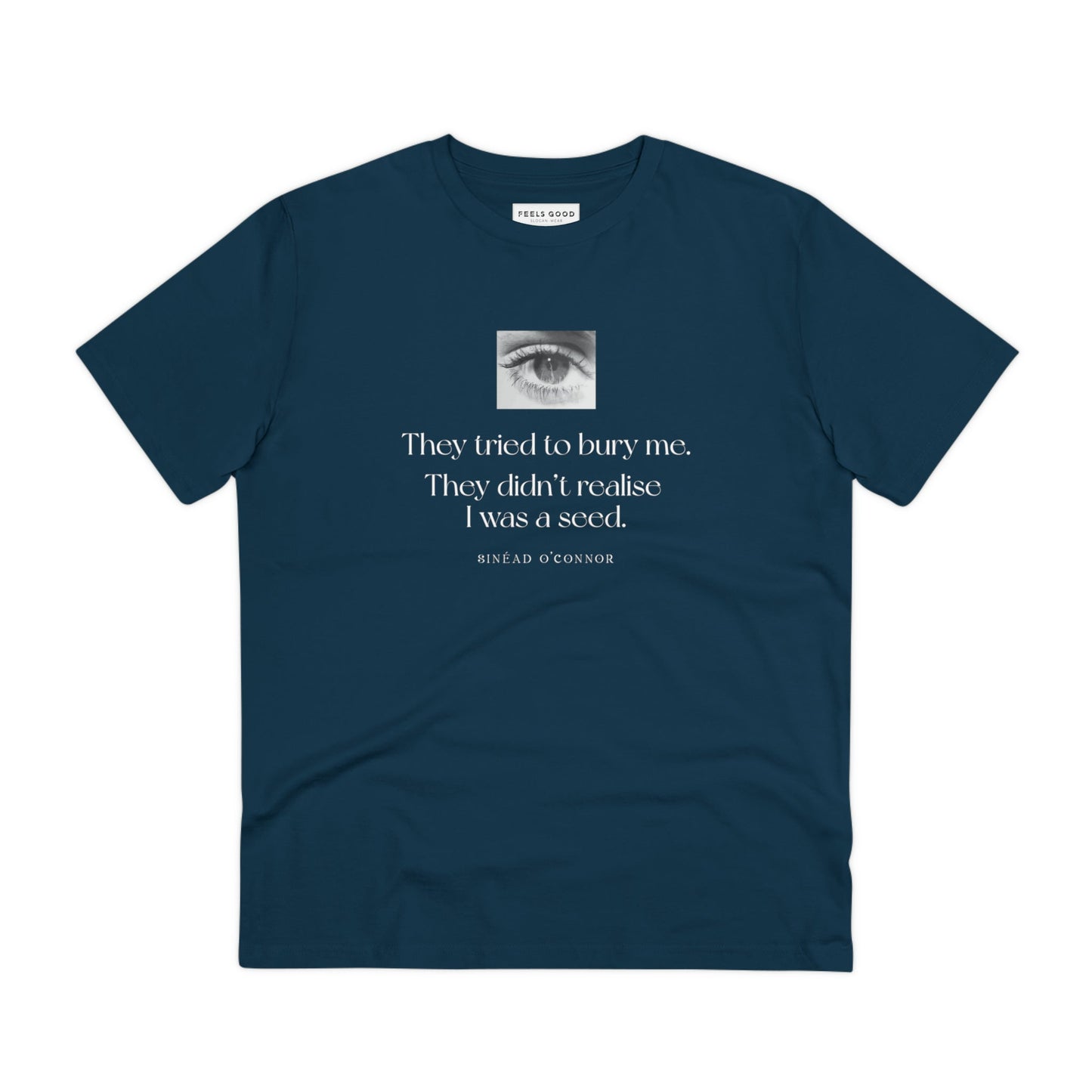 Famous Quotes 'A Seed' Sinead Organic Cotton T-shirt - Famous Quote Tee