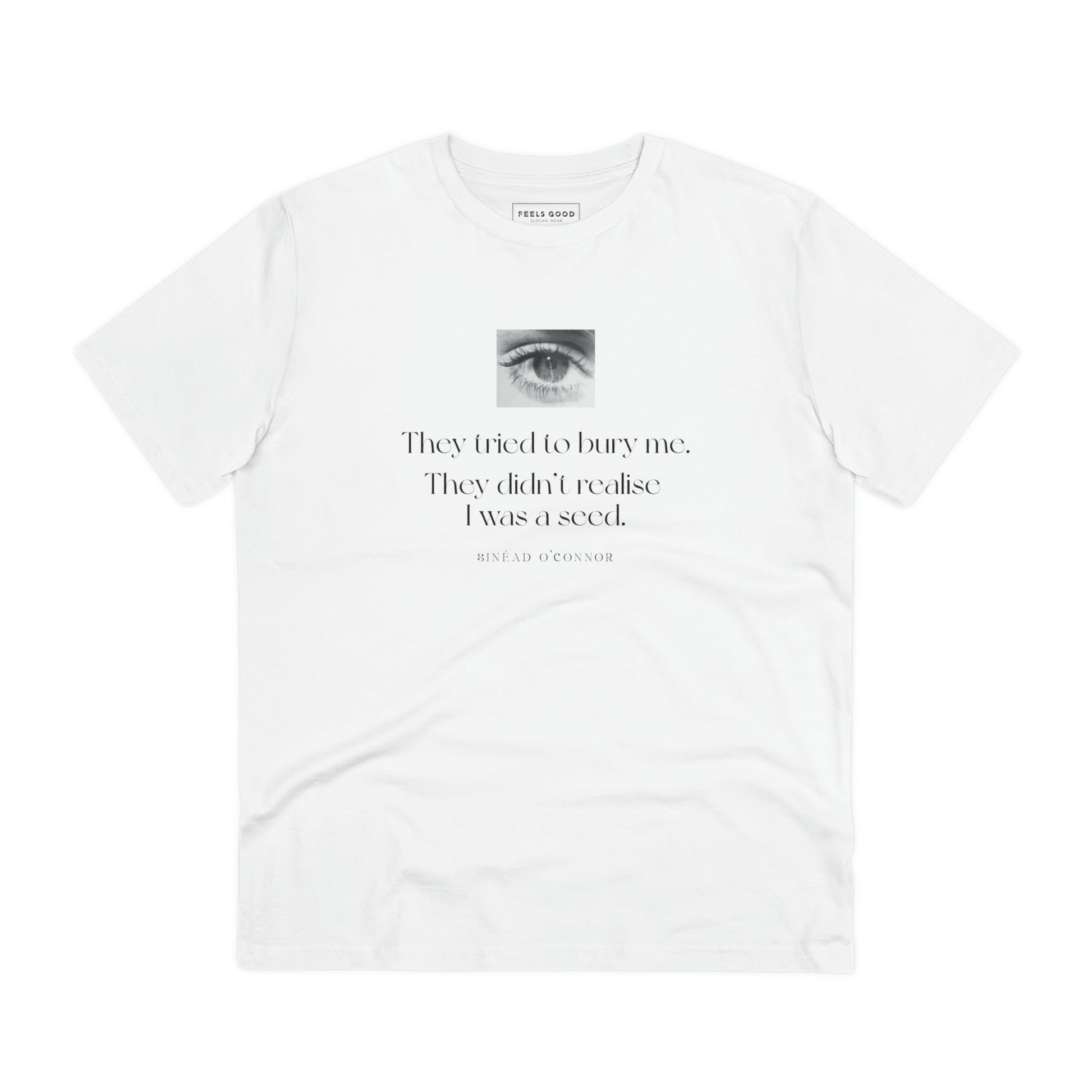 Famous Quotes 'A Seed' Sinead Organic Cotton T-shirt - Famous Quote Tee