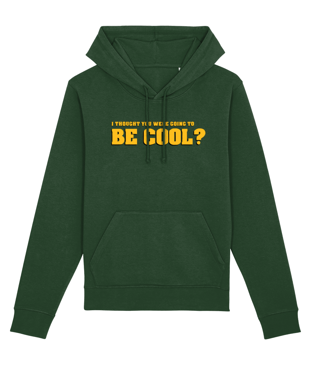Famous Quotes 'Be Cool' Organic Cotton Hoodie - Music Hoodie