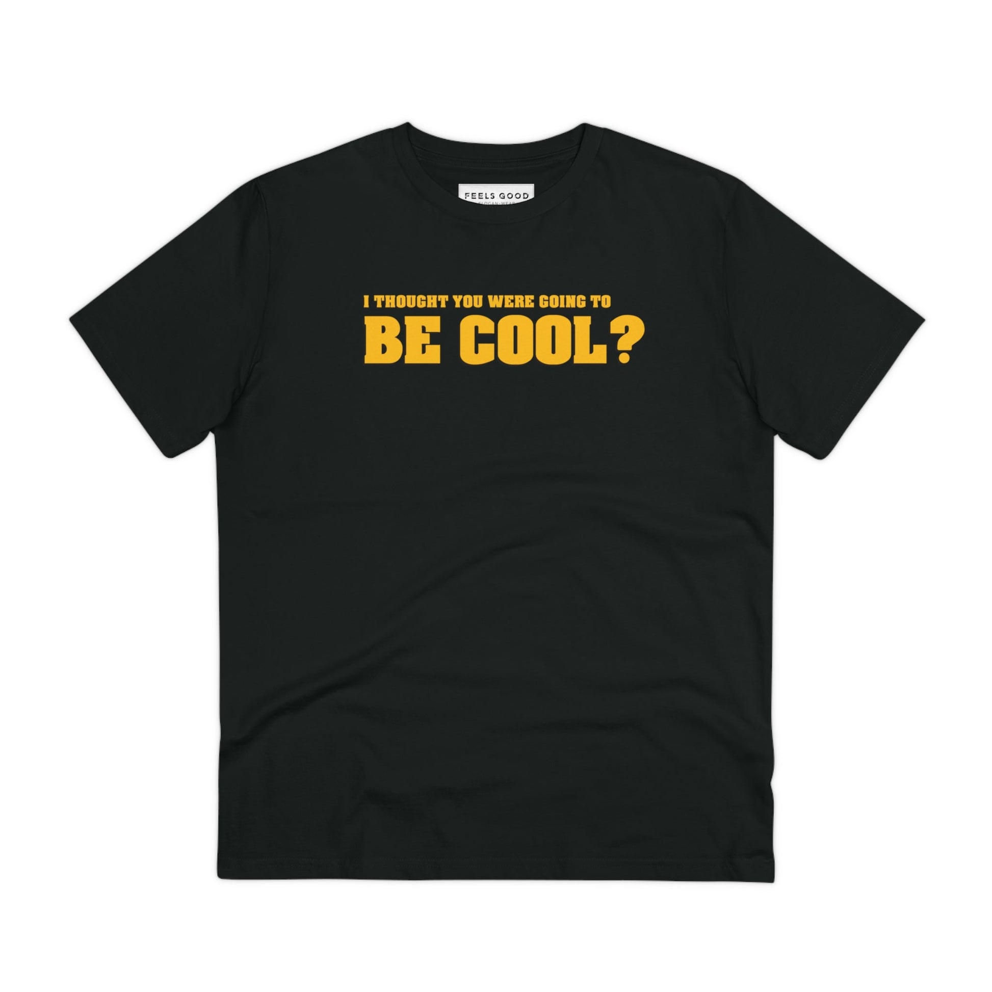 Famous Quotes 'Be Cool' Organic Cotton T-shirt - Pulp Fiction