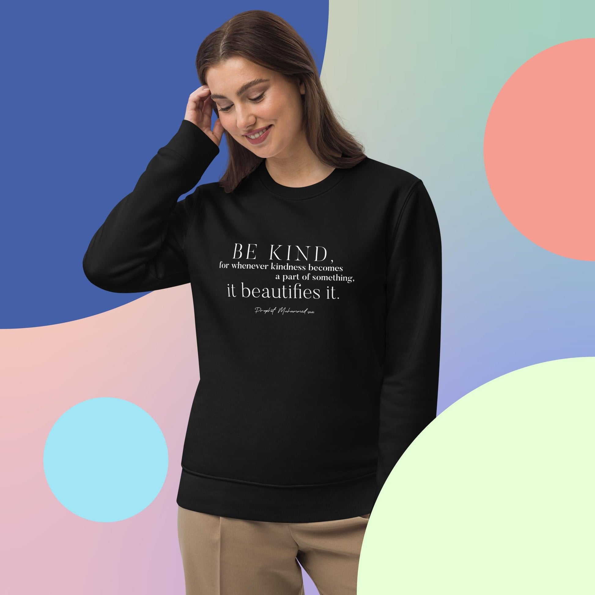 Famous Quotes 'Be Kind' Organic Cotton Sweatshirt - Kindness Sweatshirt