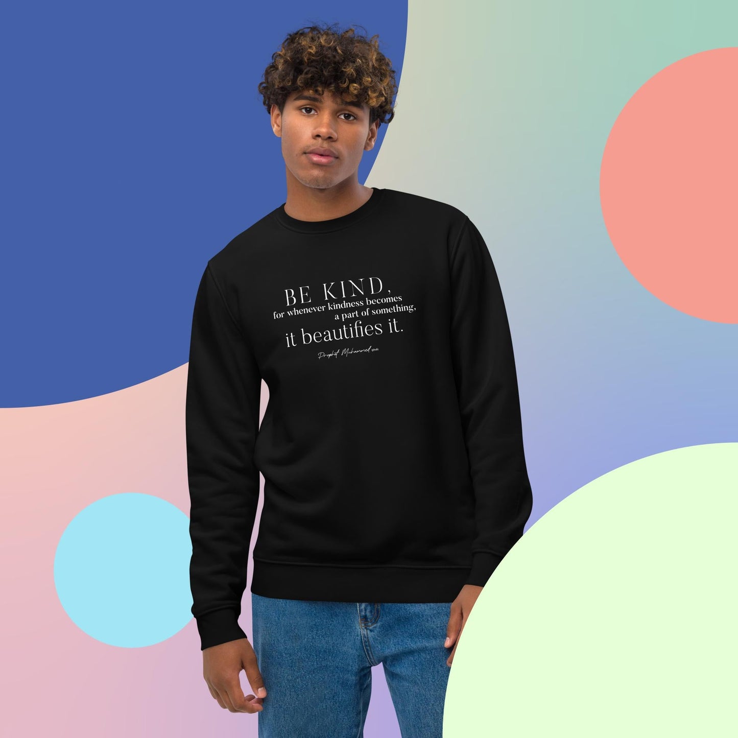 Famous Quotes 'Be Kind' Organic Cotton Sweatshirt - Kindness Sweatshirt