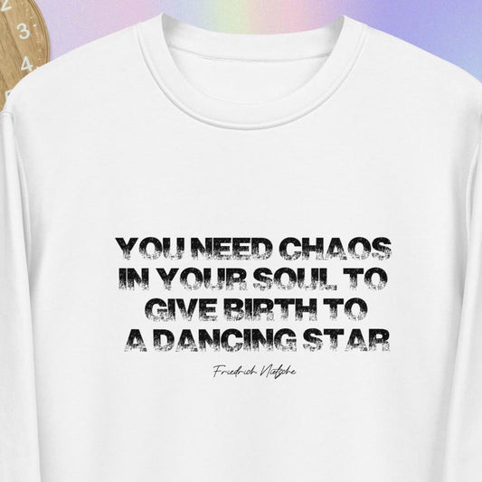 Famous Quotes 'Chaos In Your Soul' Nietsche Organic Cotton Sweatshirt - Eco Sweatshirt