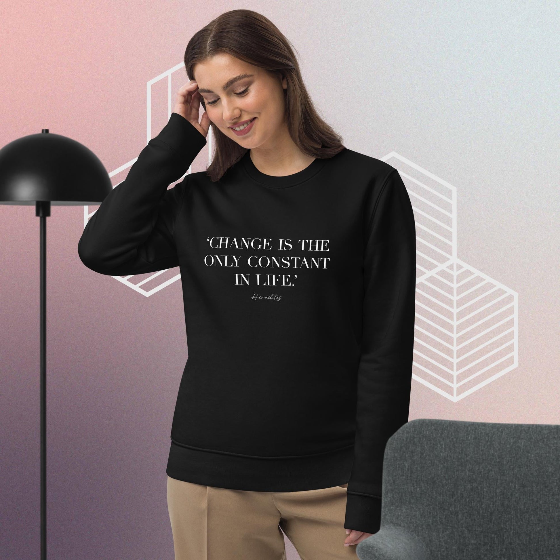 Famous Quotes 'Constant Change' Organic Cotton Sweatshirt - Eco Sweatshirt
