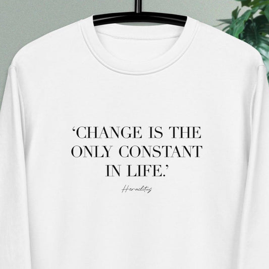 Famous Quotes 'Constant Change' Organic Cotton Sweatshirt - Eco Sweatshirt