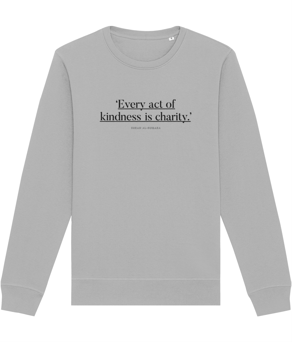 Famous Quotes 'Kindness Is Charity' Organic Cotton Sweatshirt - Charity Sweatshirt