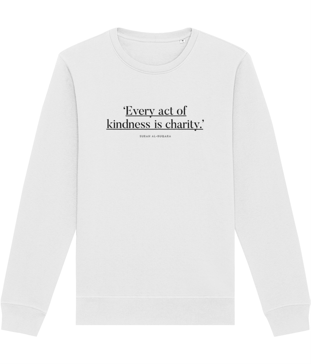 Famous Quotes 'Kindness Is Charity' Organic Cotton Sweatshirt - Charity Sweatshirt