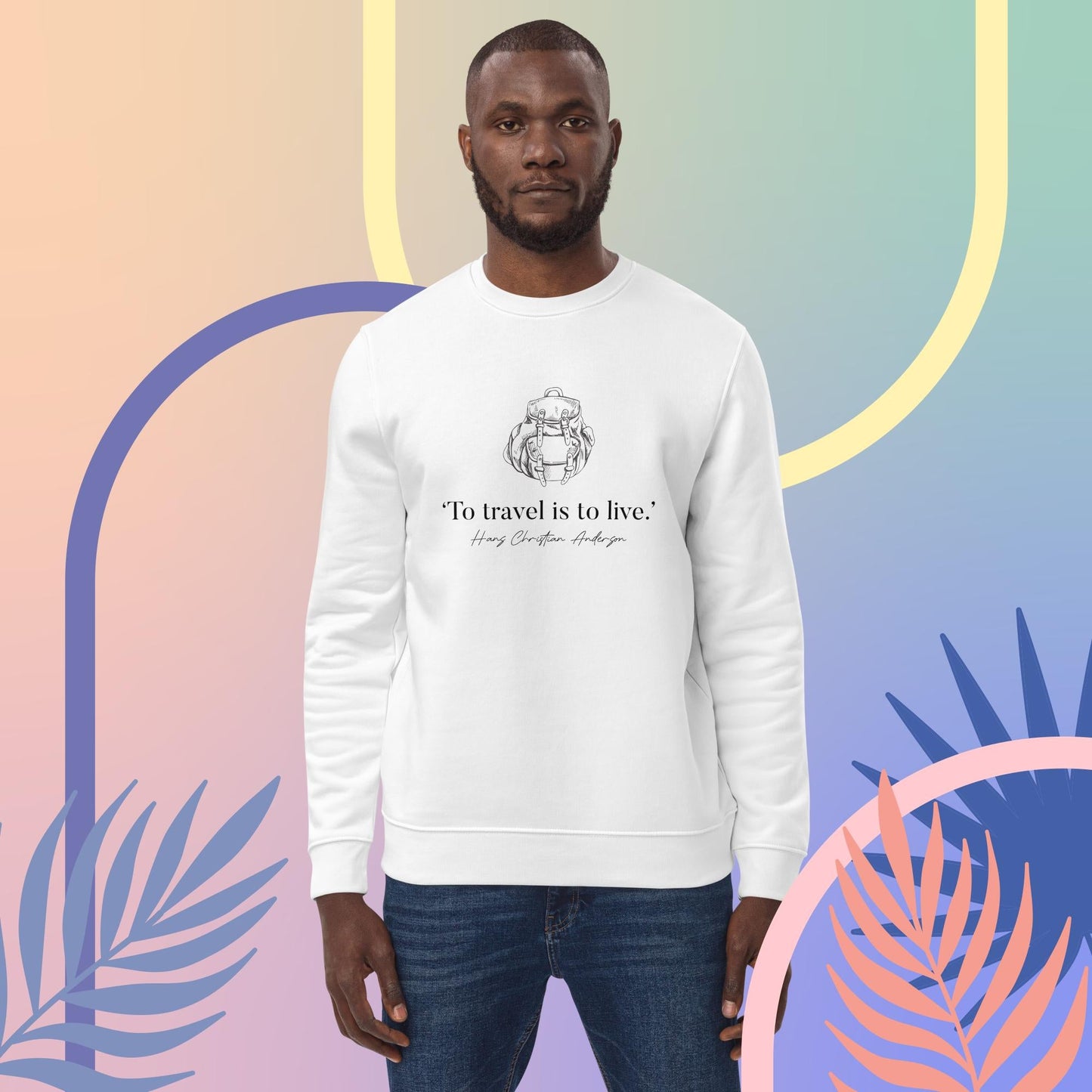 Famous Quotes 'Live To Travel' Hans Christian Organic Cotton Sweatshirt - Fun Sweatshirt