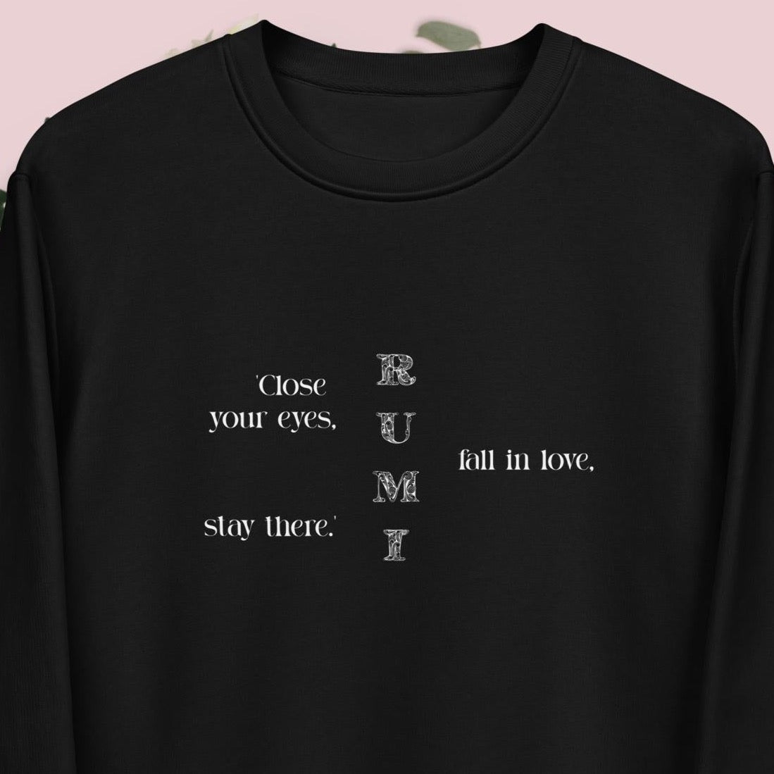 Famous Quotes 'Love' Rumi Organic Cotton Sweatshirt - Quotation Sweatshirt