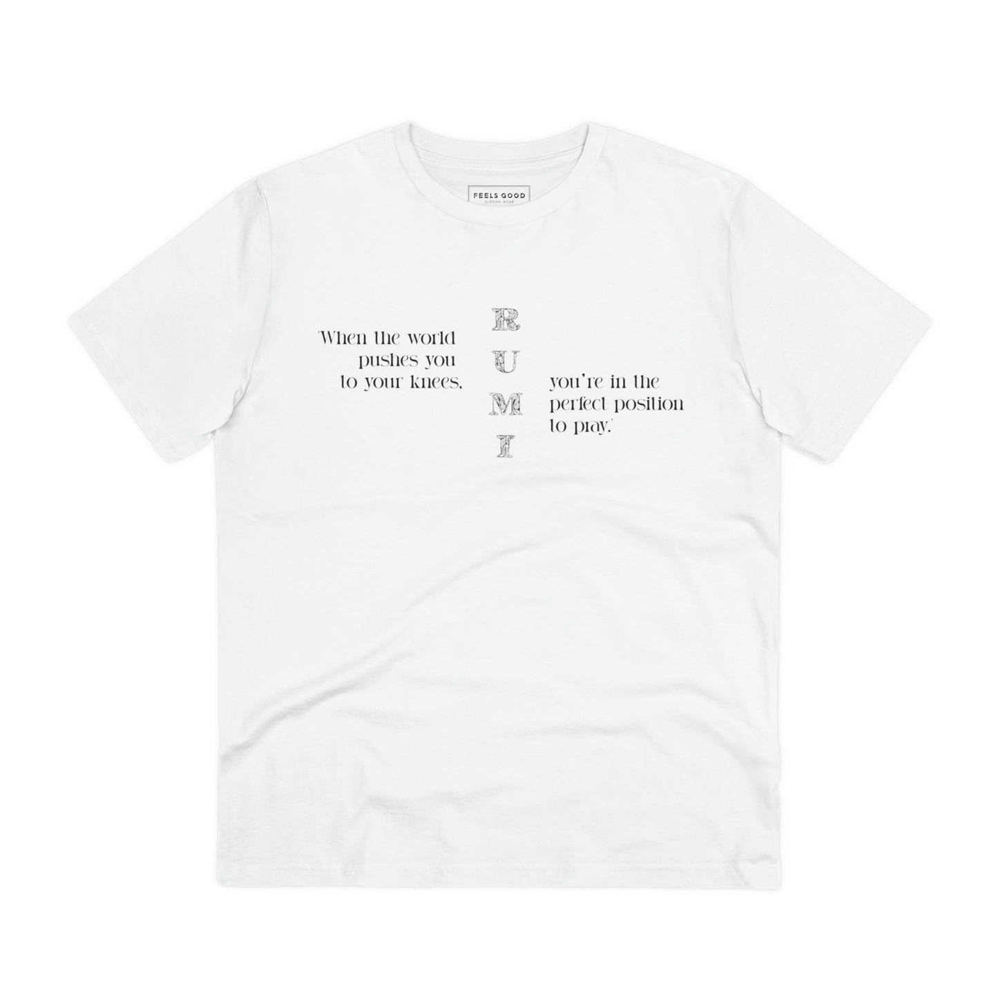 Famous Quotes 'On Your Knees' Rumi Organic Cotton T-shirt - Famous Quote Tee