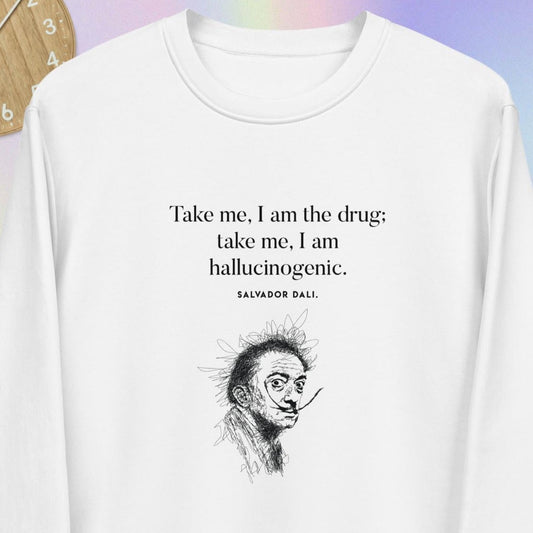 Famous Quotes 'Surreal' Dali Organic Cotton Sweatshirt - Positive Sweatshirt