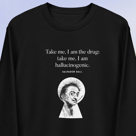 Famous Quotes 'Surreal' Dali Organic Cotton Sweatshirt - Positive Sweatshirt