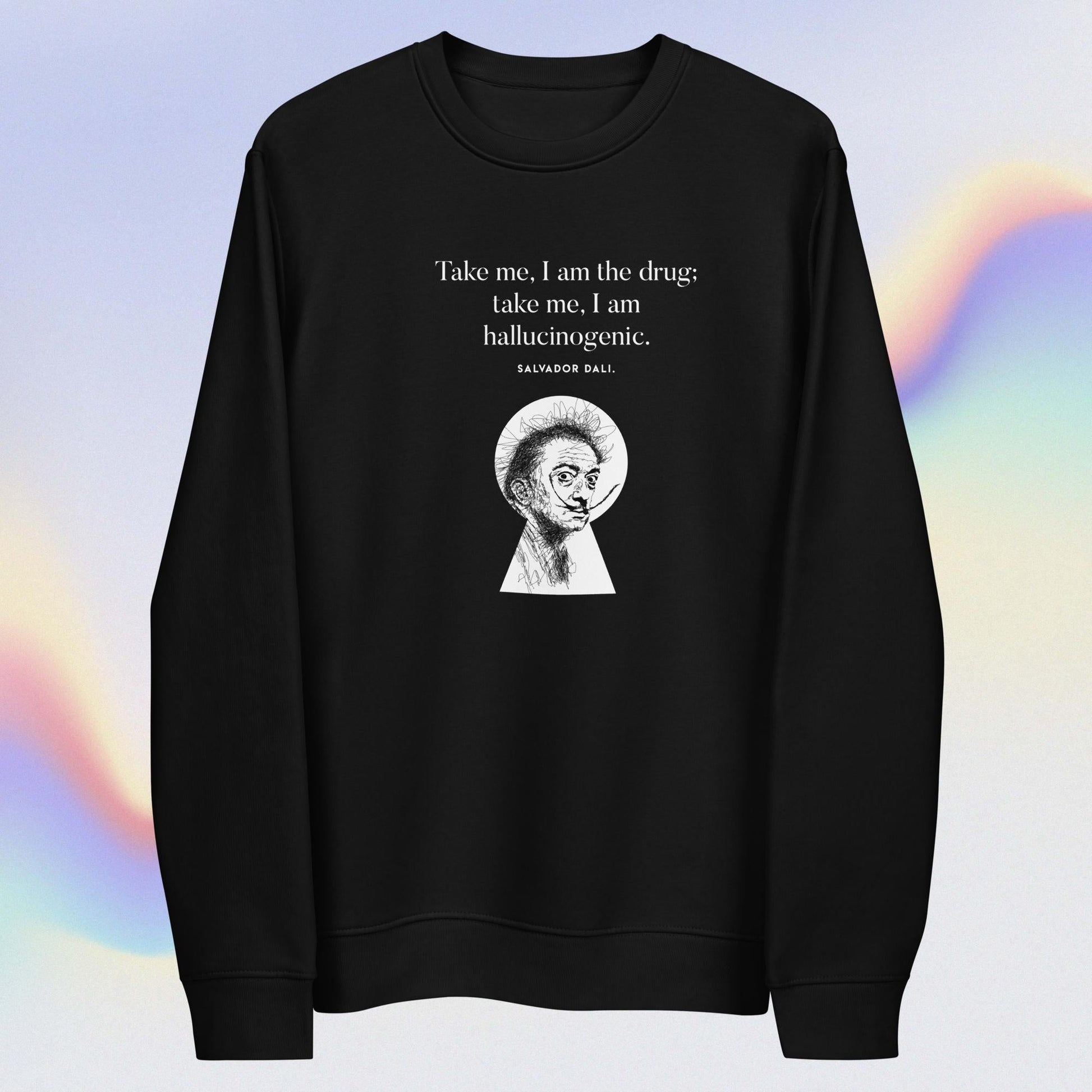 Famous Quotes 'Surreal' Dali Organic Cotton Sweatshirt - Positive Sweatshirt