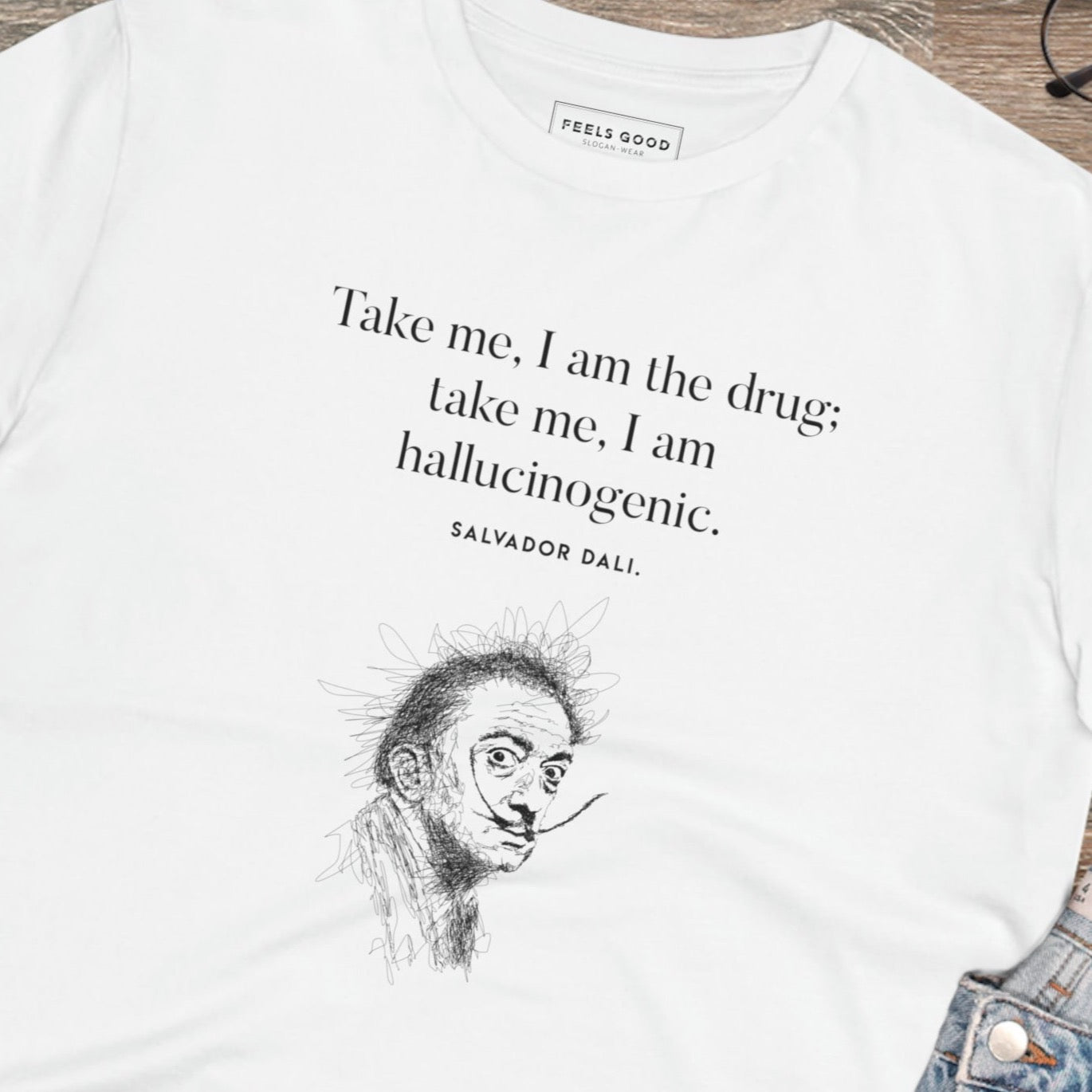 Famous Quotes 'Surreal' Dali Organic Cotton T-shirt - Eco Tshirt