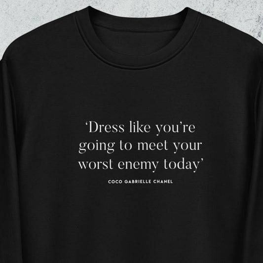 Fashion 'Dress For Your Enemy' Coco Organic Cotton Sweatshirt - Chanel Sweatshirt