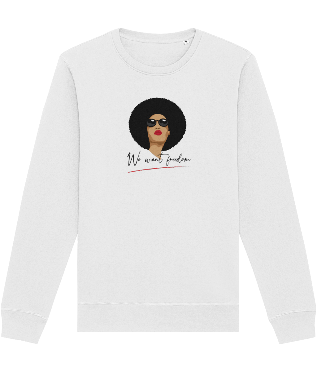 Feminist 'We Want Freedom' Organic Cotton Sweatshirt - Eco