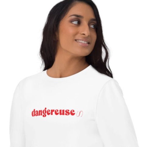 Francophile 'Dangerous Female' Organic Cotton Sweatshirt - French Gift