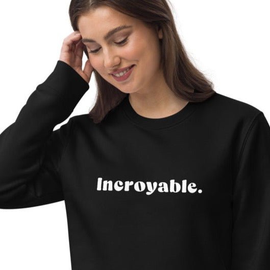 Francophile 'Incredible' Organic Cotton Sweatshirt - French Gift