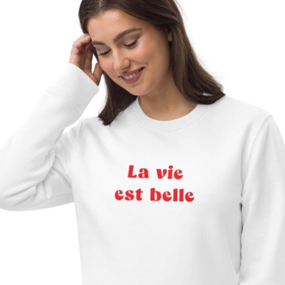 Francophile 'Life Is Beautiful' Organic Cotton Sweatshirt - French Gift