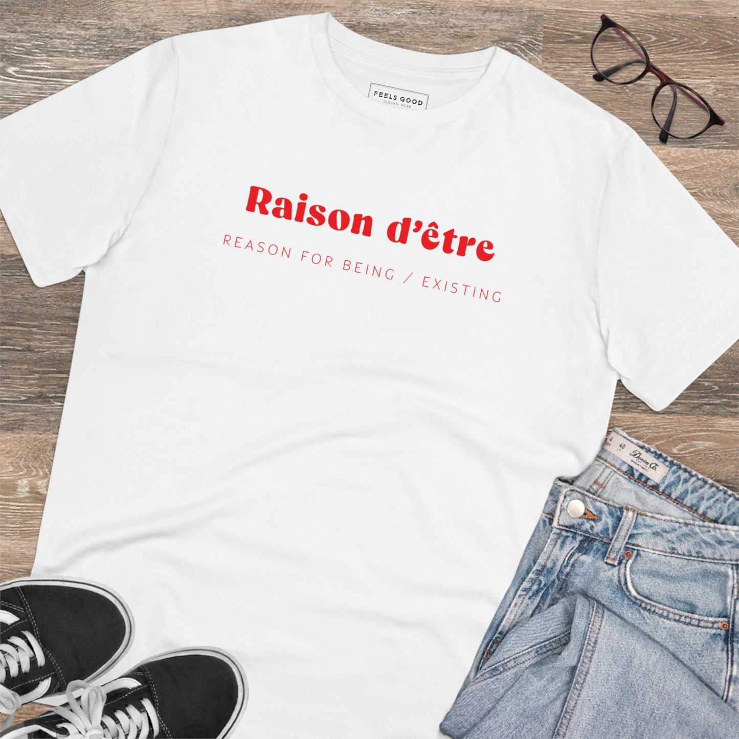 Francophile 'Reason For Being' Organic Cotton T-shirt - Francophile Tshirt