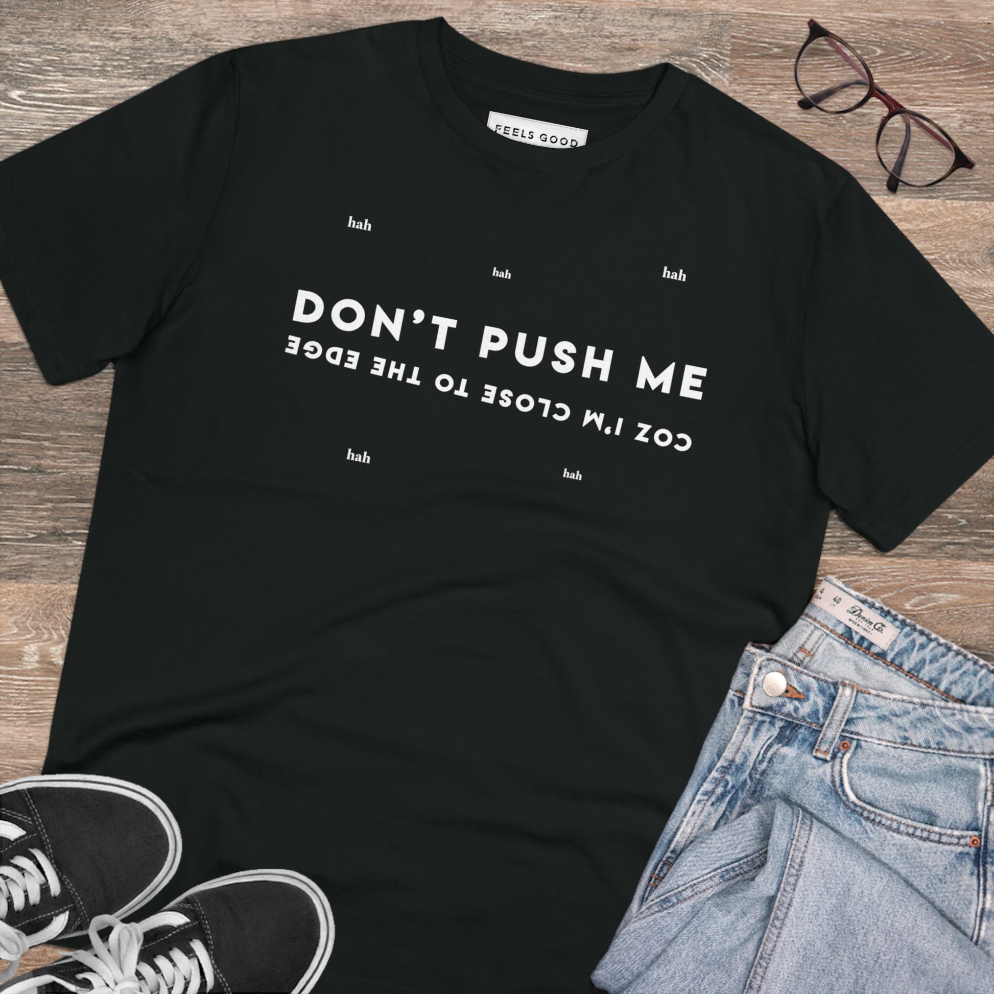 Hip Hop 'Don't Push Me…' Organic Cotton T-shirt - Don't Push Me