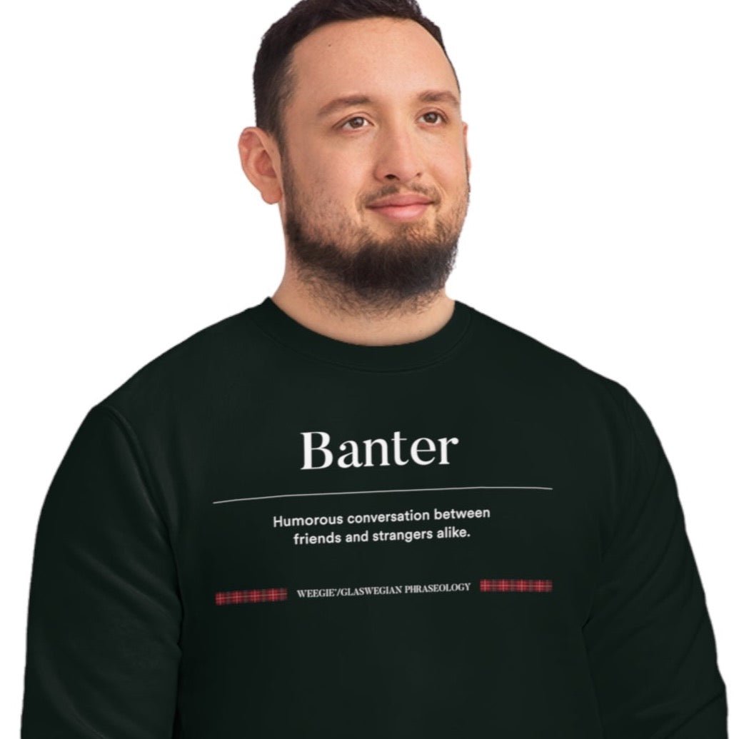 Organic Cotton 'Banter' Glaswegian Slang Sweatshirt - Glaswegian Sweatshirt