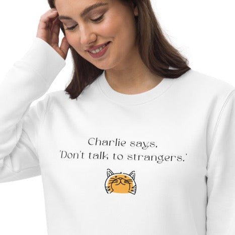 Organic Cotton 'Charlie Says' Funny Cat Sweatshirt - Cat Sweatshirt