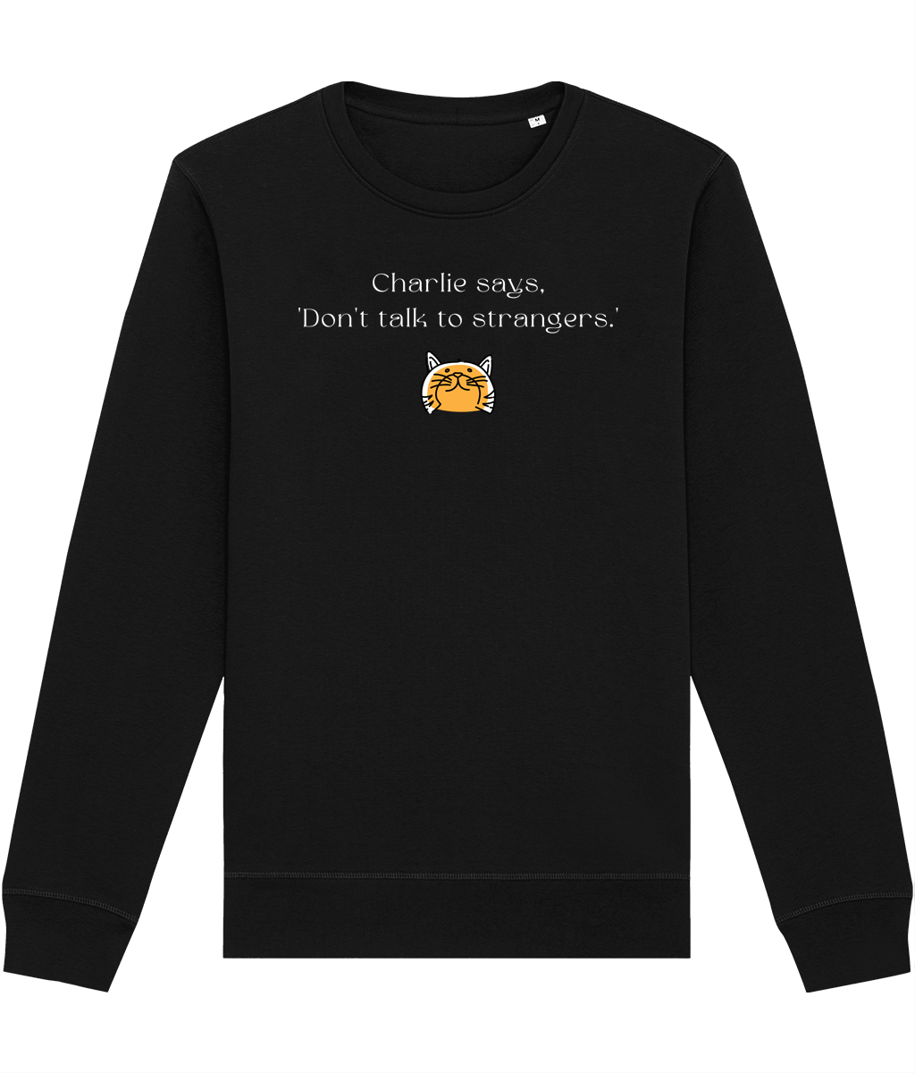 Organic Cotton 'Charlie Says' Funny Cat Sweatshirt - Cat Sweatshirt