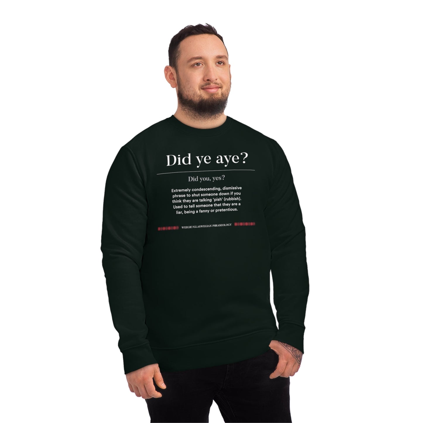 Organic Cotton 'Did Ye Aye' Glaswegian Slang Sweatshirt - Glaswegian Sweatshirt