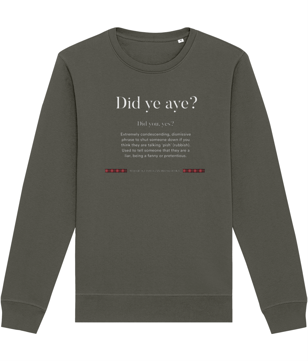 Organic Cotton 'Did Ye Aye' Glaswegian Slang Sweatshirt - Glaswegian Sweatshirt