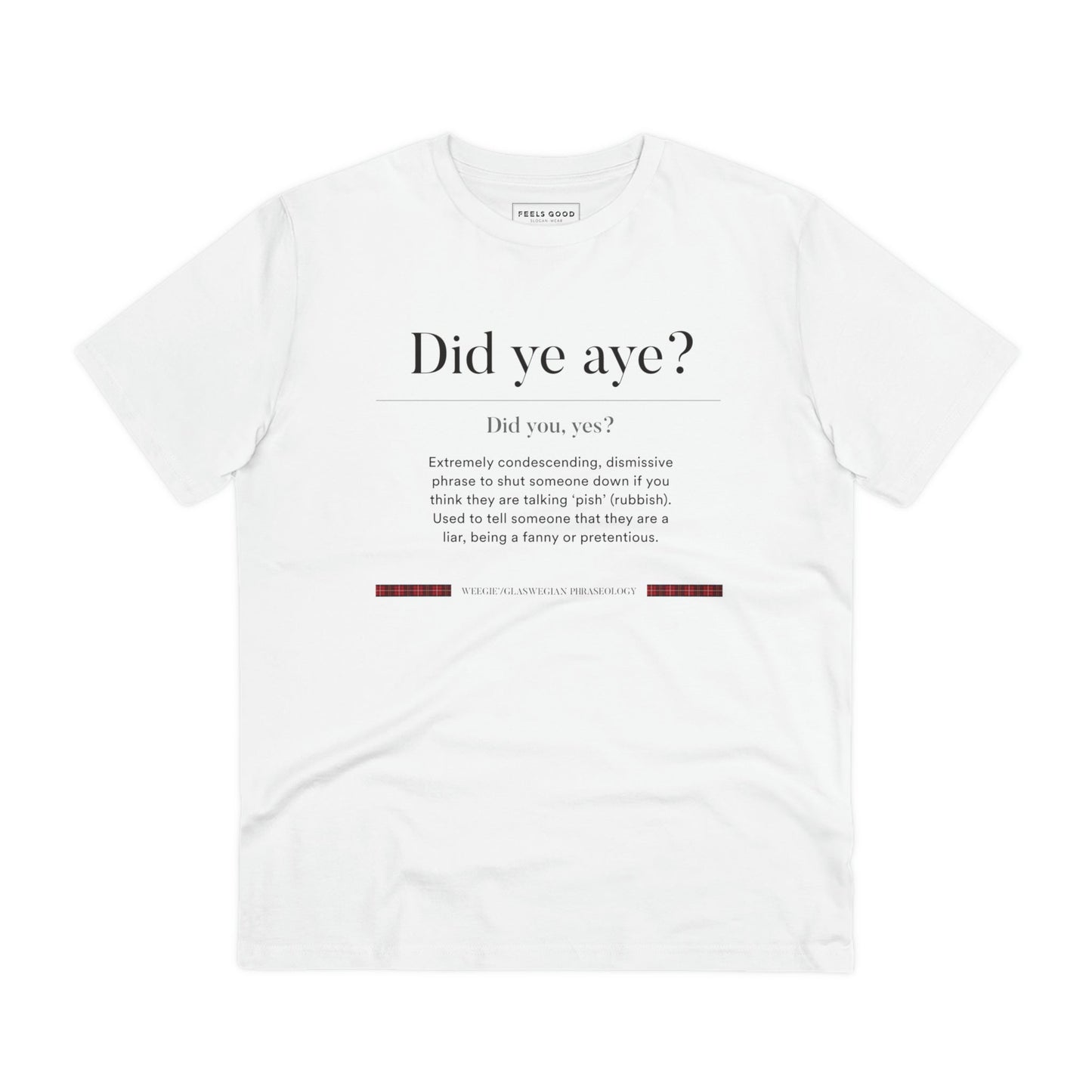 Organic Cotton 'Did Ye Aye' Glaswegian Slang T-shirt - Eco Tshirt