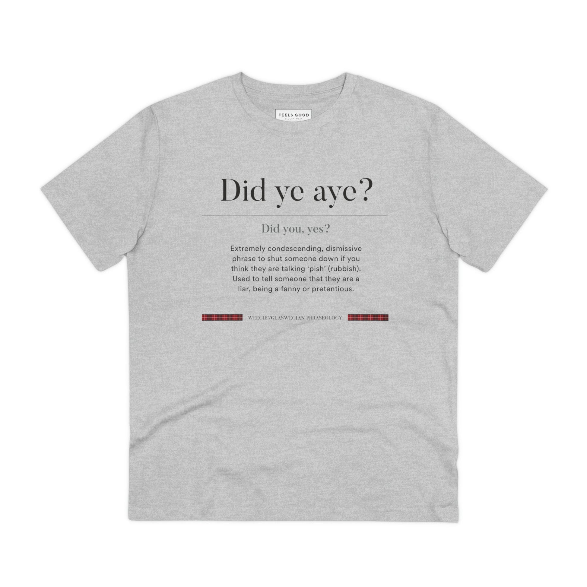 Organic Cotton 'Did Ye Aye' Glaswegian Slang T-shirt - Eco Tshirt