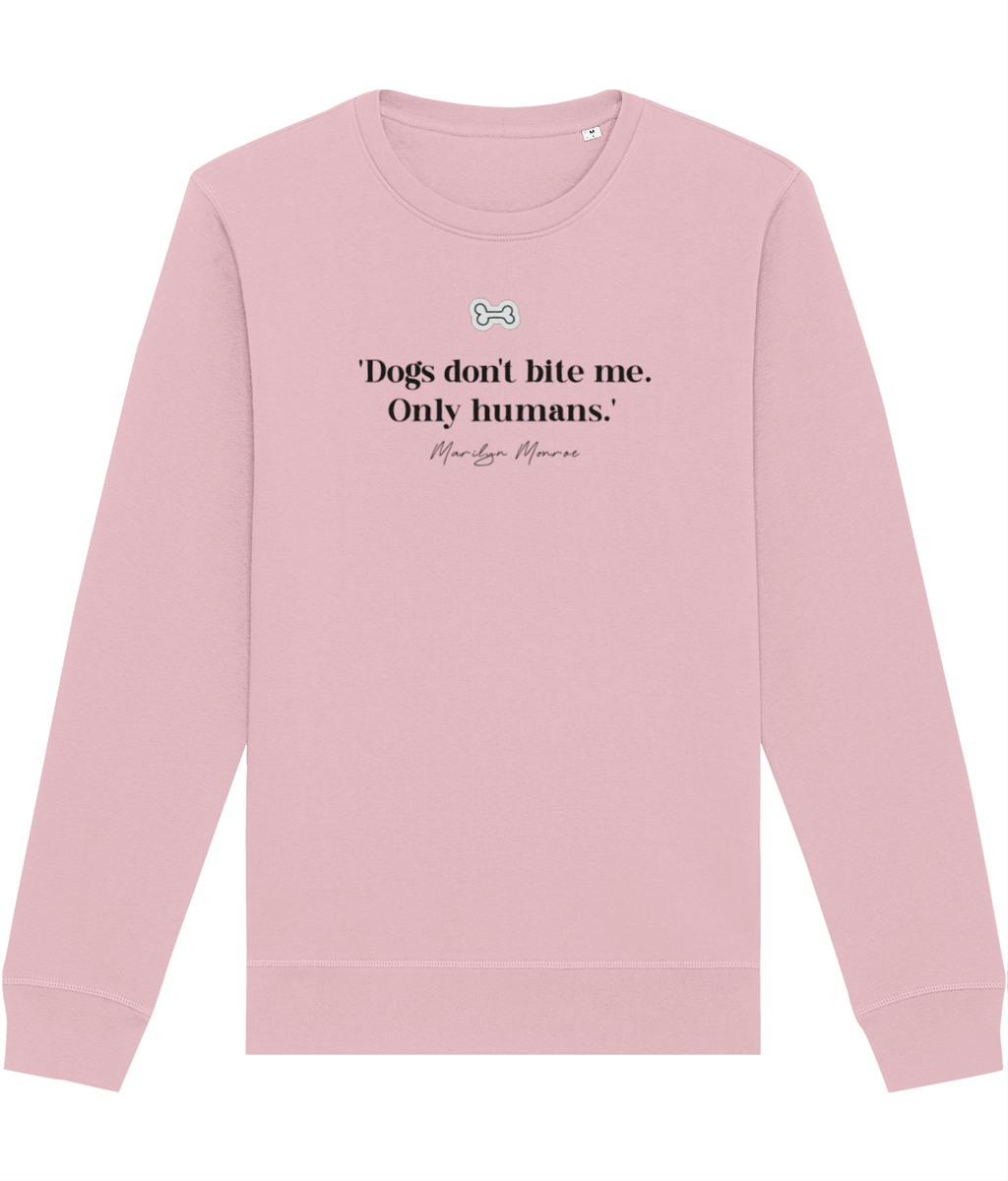 Organic Cotton 'Dogs Don't Bite' Funny Dog Sweatshirt - Cat Sweatshirt