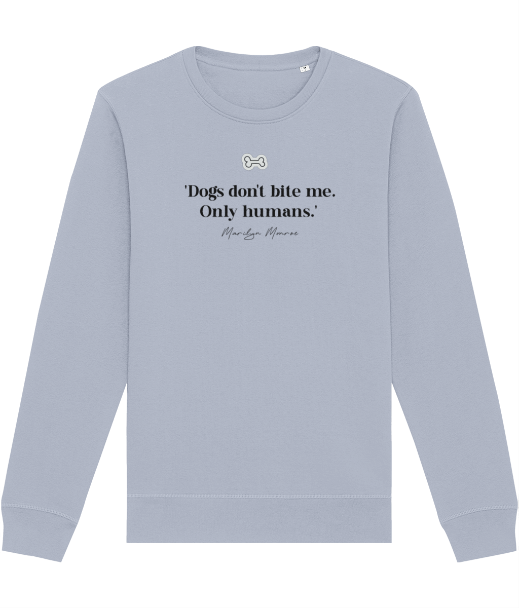 Organic Cotton 'Dogs Don't Bite' Funny Dog Sweatshirt - Cat Sweatshirt