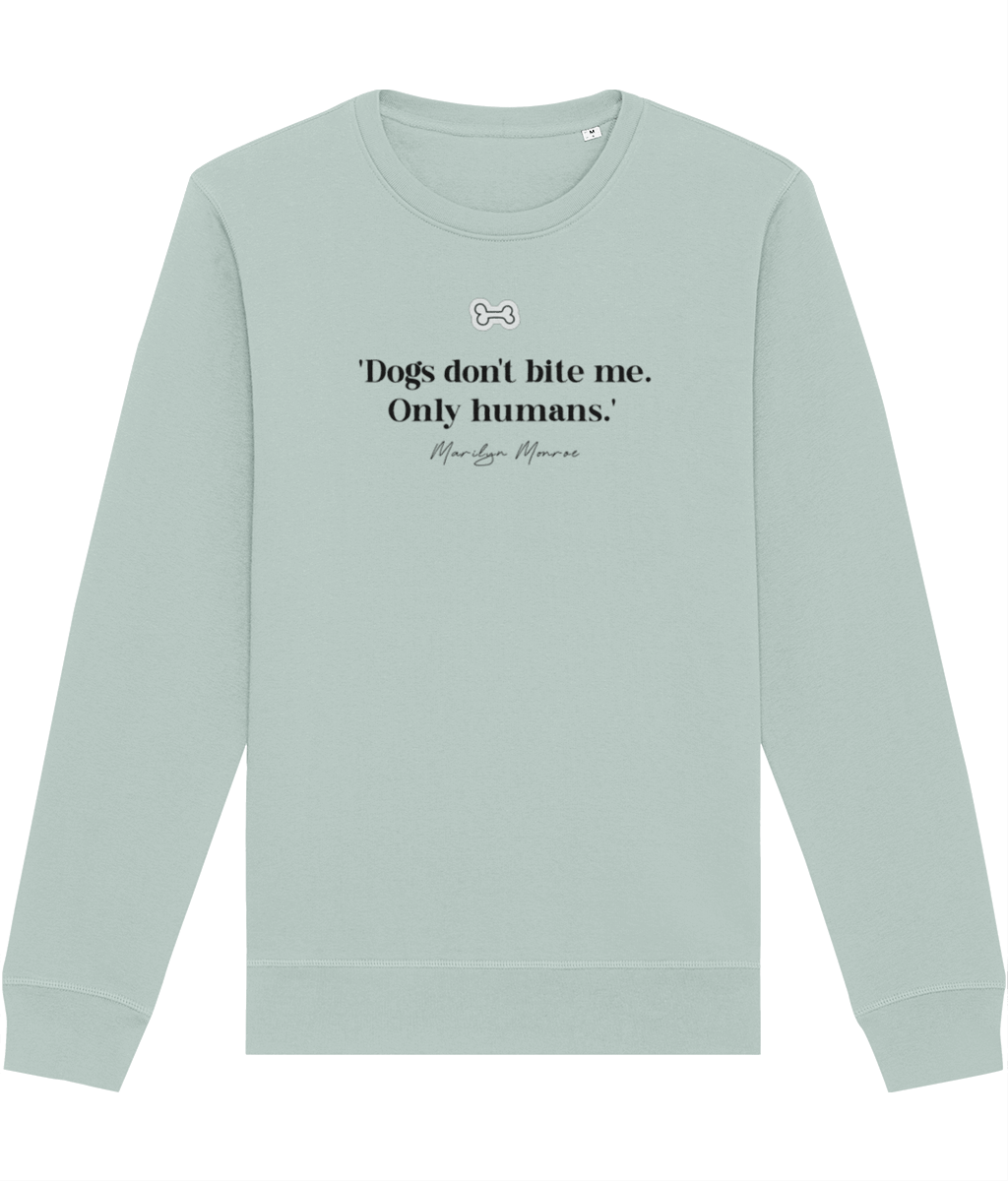 Organic Cotton 'Dogs Don't Bite' Funny Dog Sweatshirt - Cat Sweatshirt