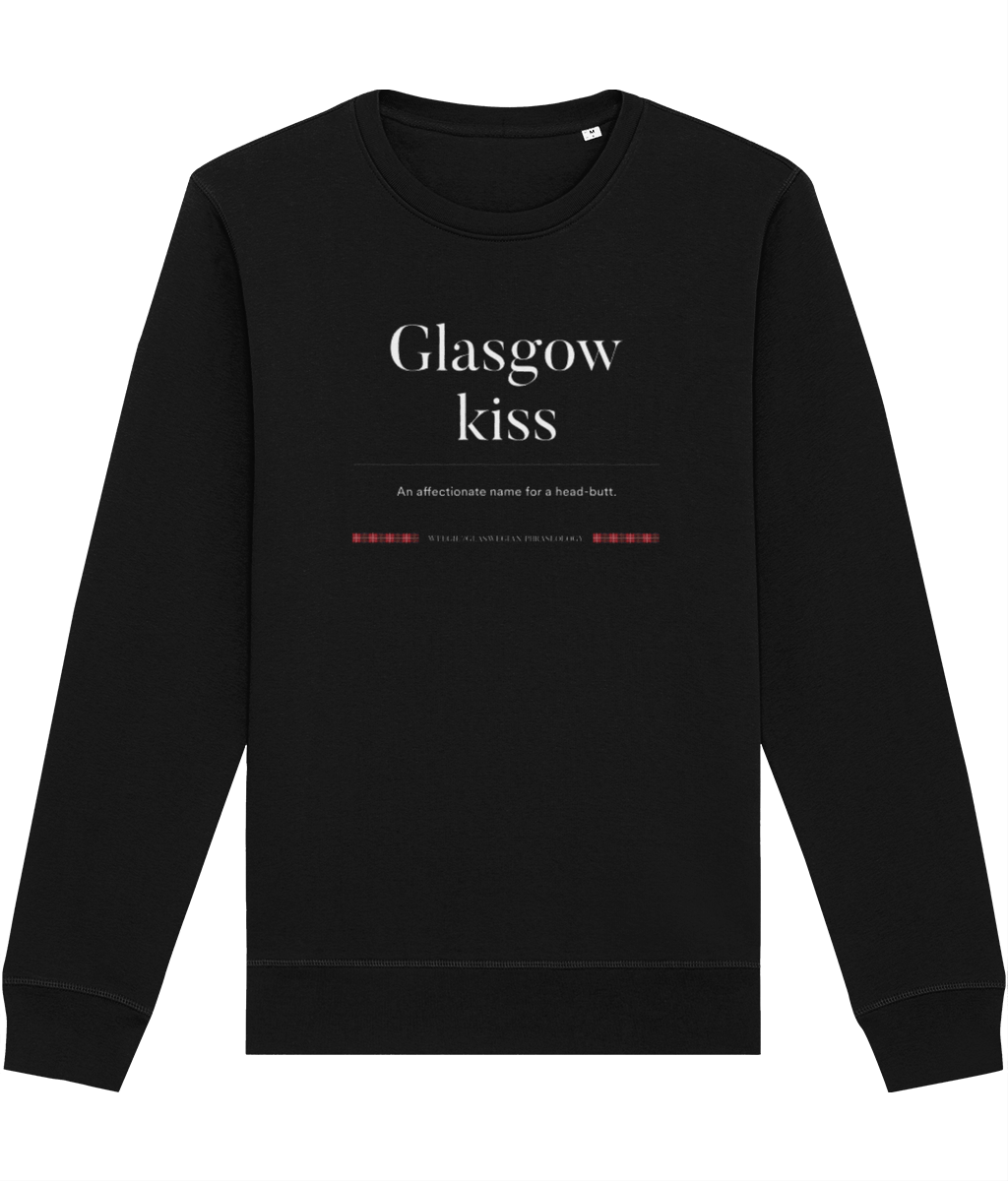 Organic Cotton 'Glasgow Kiss' Glaswegian Slang Sweatshirt - Glasgow Sweatshirt