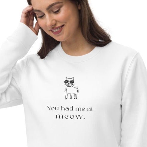 Organic Cotton 'Had Me At Meow' Funny Cat Sweatshirt - Cat Sweatshirt