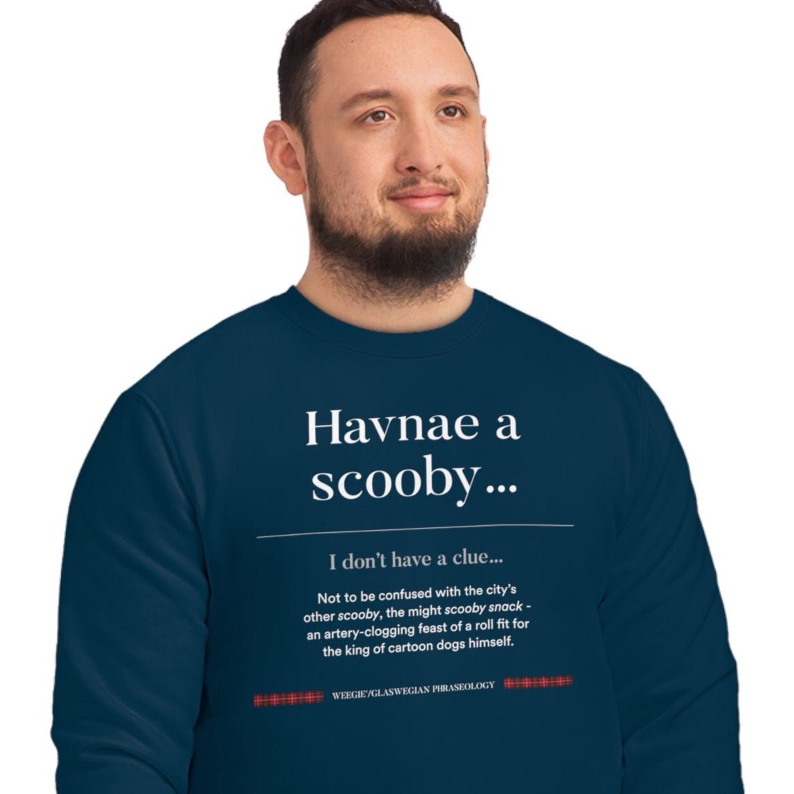 Organic Cotton 'Havnae A Scooby…' Glaswegian Slang Sweatshirt - Glaswegian Sweatshirt