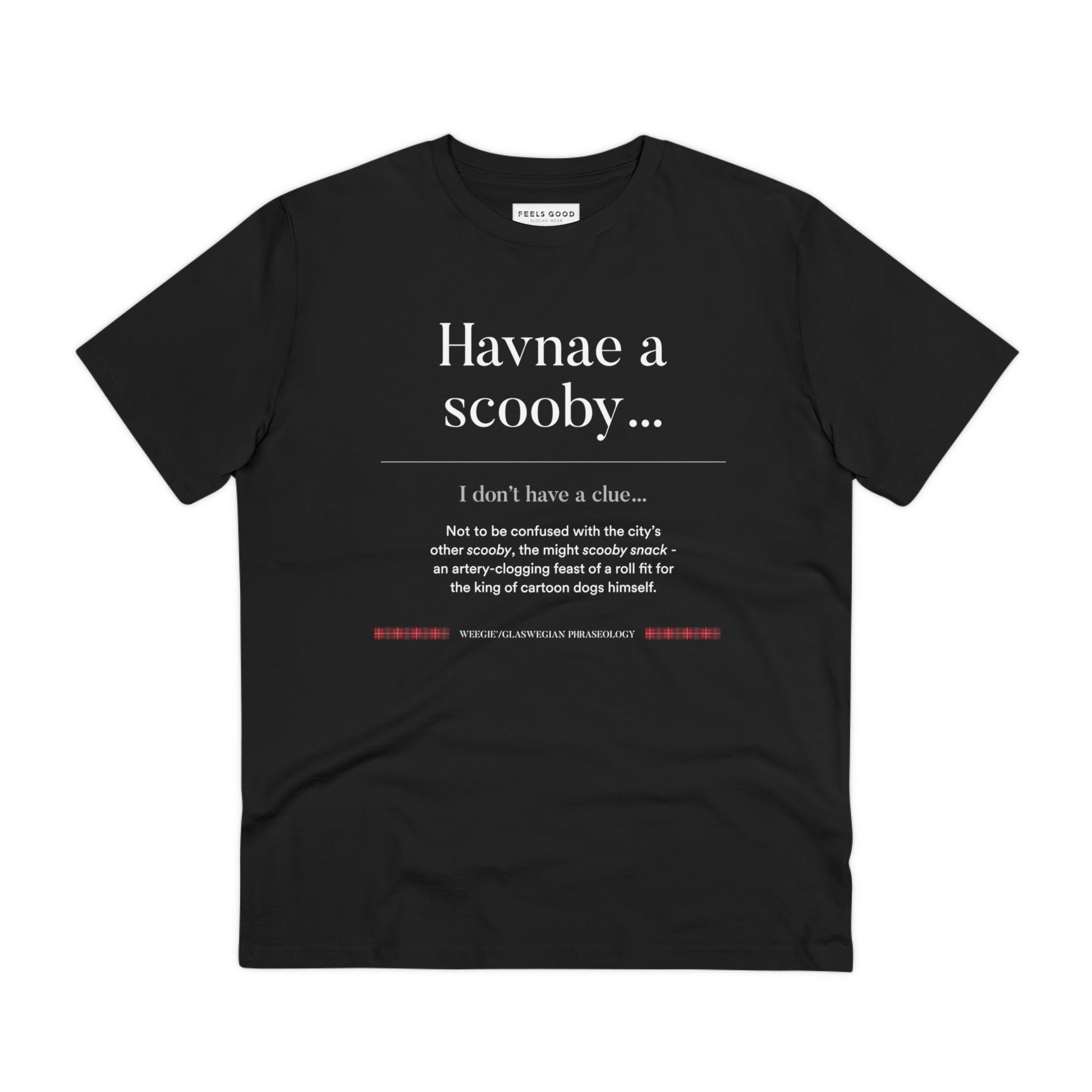 Organic Cotton 'Havnae A Scooby…' Glaswegian Slang T-shirt - Eco Tshirt