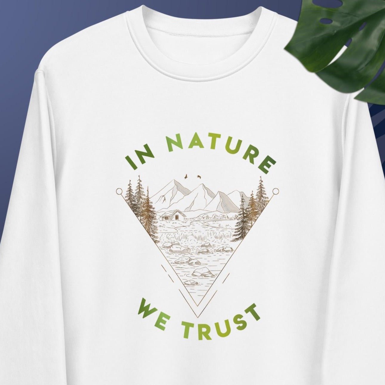 Organic Cotton 'In Nature We Trust' Sweatshirt - Fun Sweatshirt