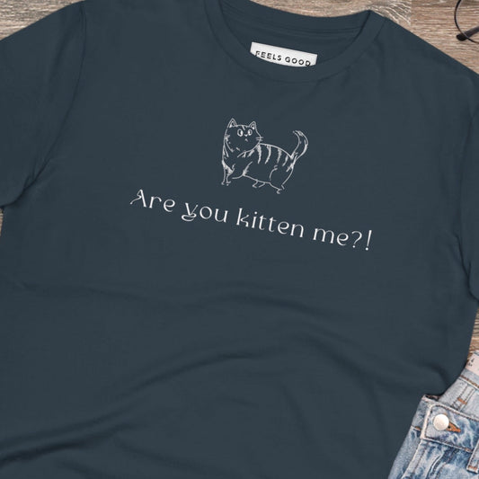 Organic Cotton 'Kittening Me' Funny Cat T-shirt - Fun Cat T shirt