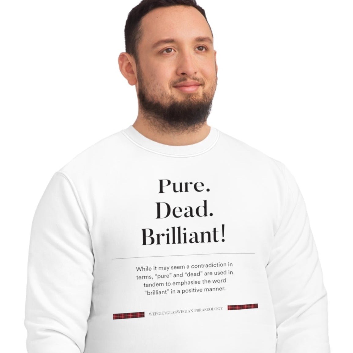 Organic Cotton 'Pure, Dead, Brilliant!' Glaswegian Slang Sweatshirt - Glaswegian Sweatshirt