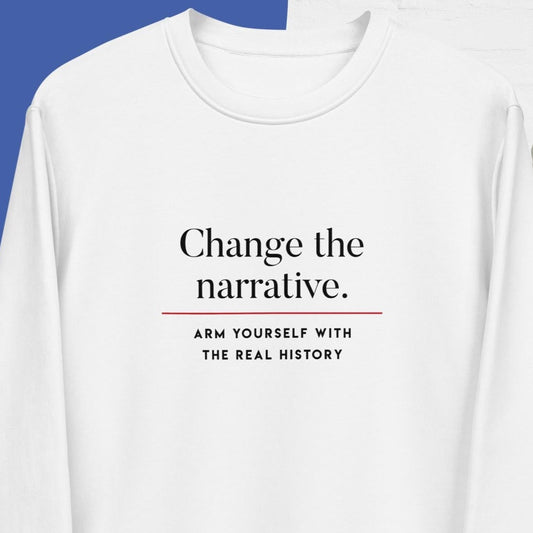 Positive 'Change History' Organic Cotton Sweatshirt - Fun Sweatshirt