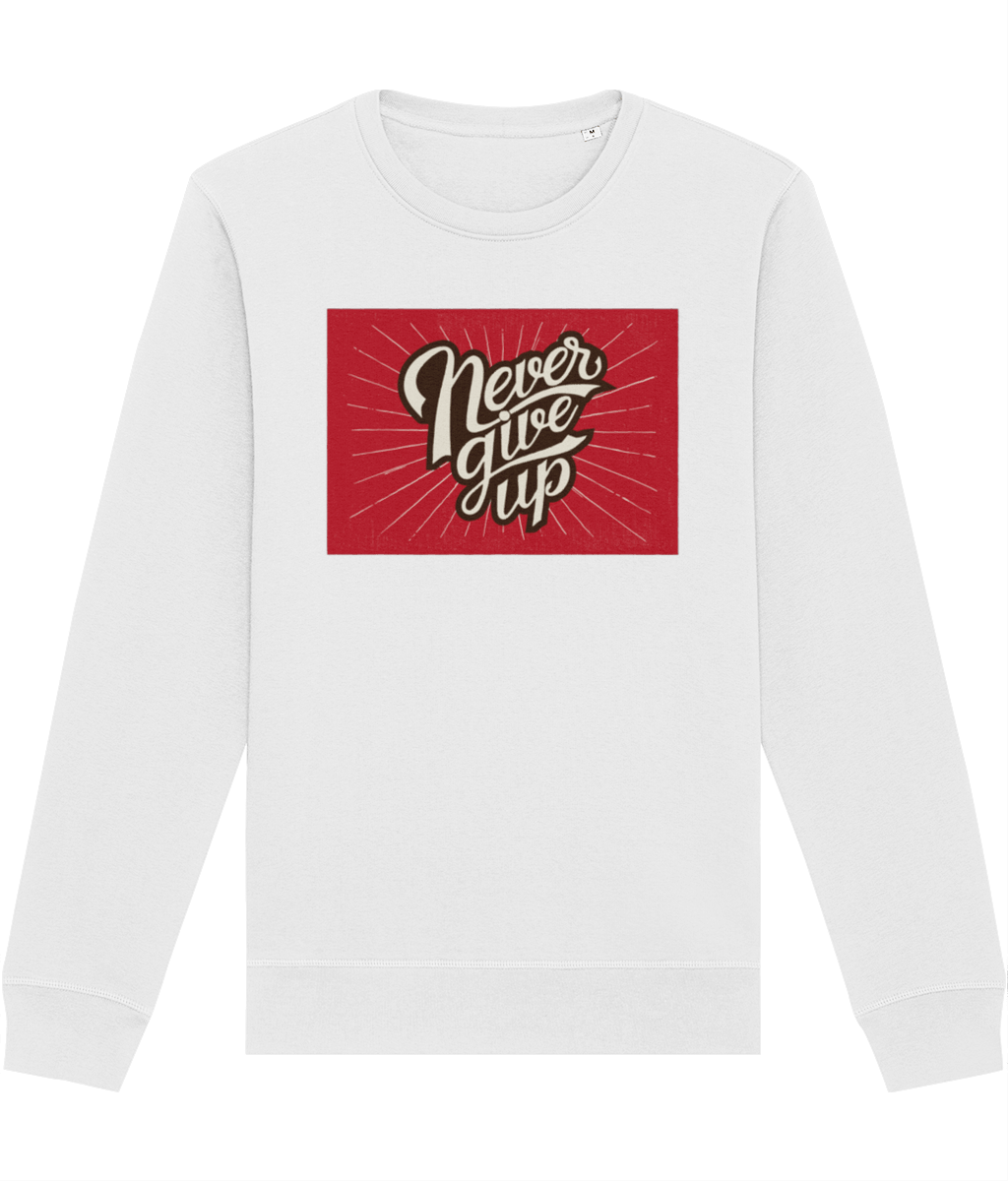 Positive 'Never Give Up' Retro Organic Cotton Sweatshirt - Fun Sweatshirt