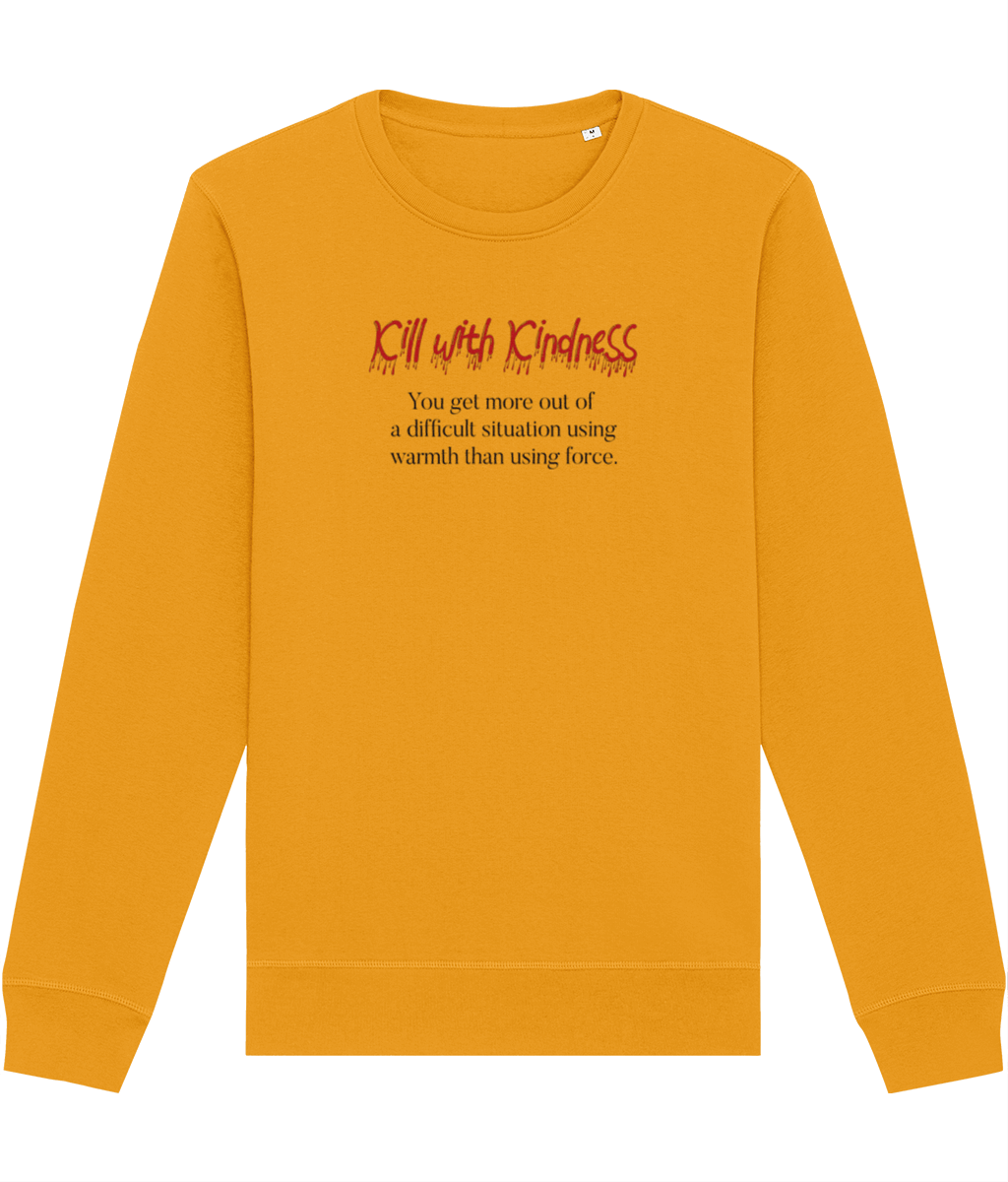 Quotes 'Kill With Kindness' Organic Cotton Sweatshirt - Fun Sweatshirt